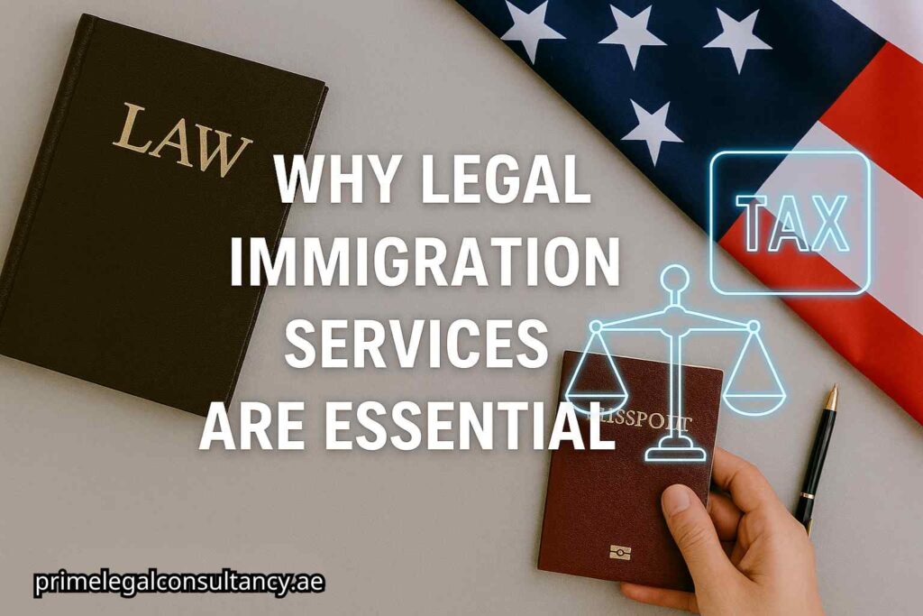 Why Legal Immigration Services Are Essential