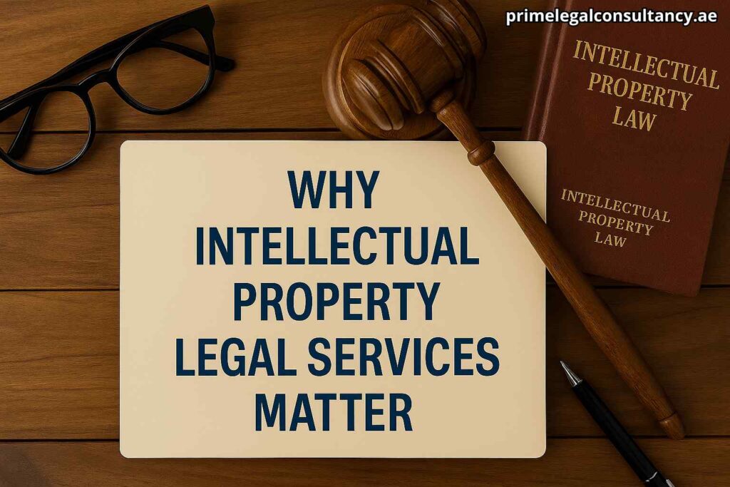 Why Intellectual Property Legal Services Matter